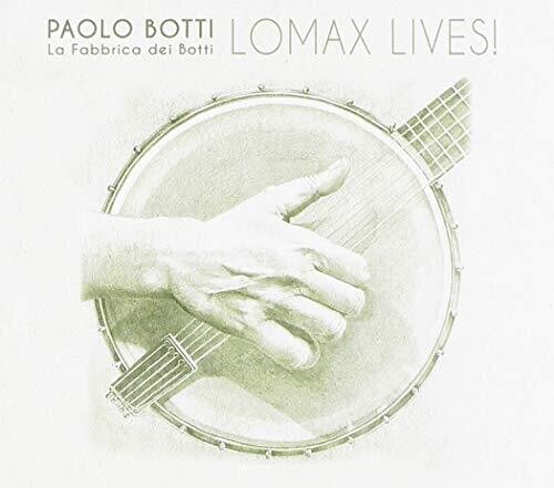 Lomax Lives!|Paolo Botti/La Fabbrica Dei Botti