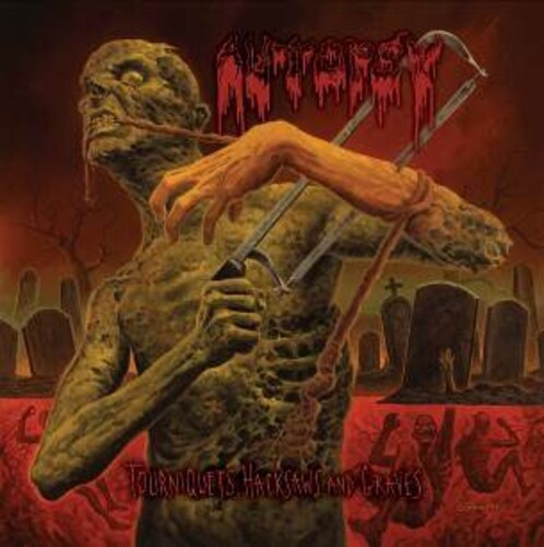 Tourniquets, Hacksaws & Graves [Import]