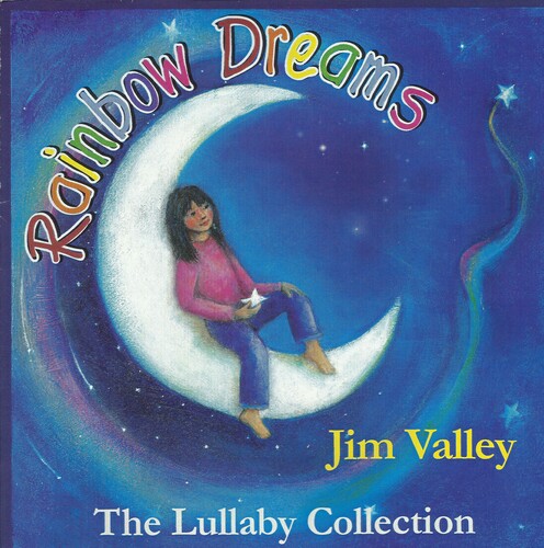 Jim Valley - Rainbow Dreams The Lullaby Collection