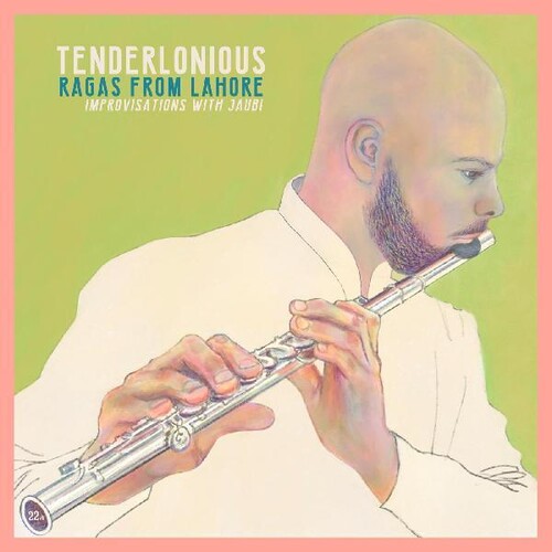 Tenderlonious - Ragas From Lahore - Improvisations With Jaubi