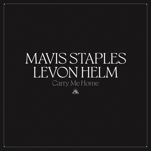 Mavis Staples & Levon Helm - Carry Me Home [Indie Exclusive Limited Edition Translucent Clear 2LP]