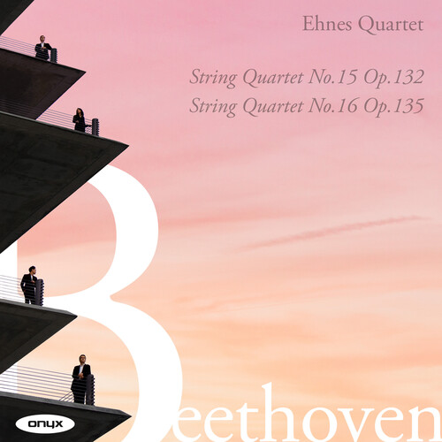Ehnes Quartet - Beethoven: String Quartets Nos. 15 & 16