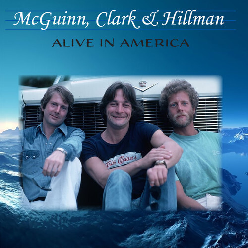 Mcguinn Clark & Hillman - Alive In America [Deluxe] (Coll) [Remastered]