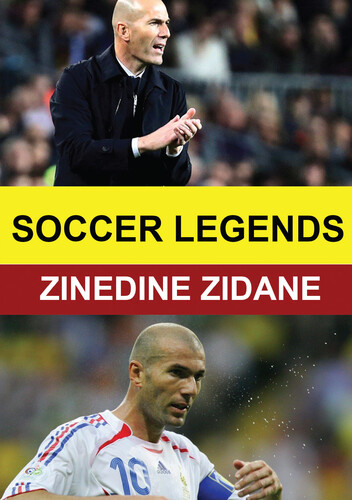 Soccer Legends: Zinedine Zidane - Soccer Legends: Zinedine Zidane