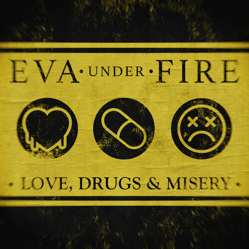 Eva Under Fire - Love Drugs & Misery [Colored Vinyl] (Ylw)