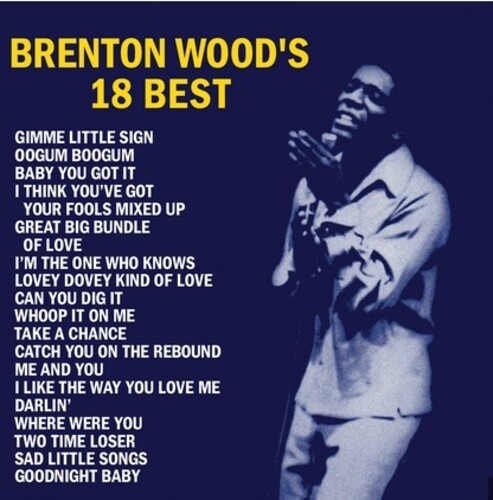 Brenton Wood's 18 Best