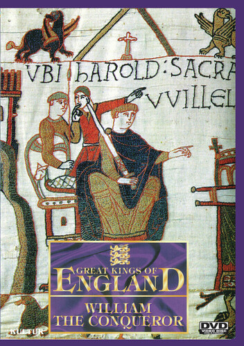 Great Kings Of England: William The Conqueror