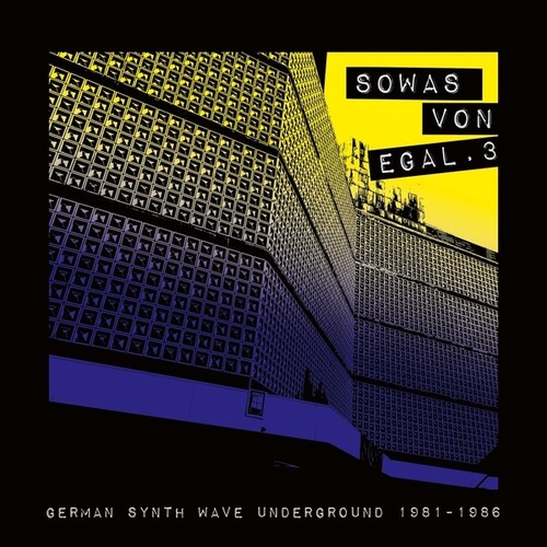 Sowas Von Egal 3: German Synth Wave Underground 1981-1986