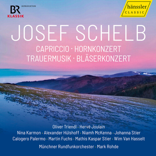 Josef Schelb: Capriccio; Hornkonzert; Trauermusik; Blaserkonzert