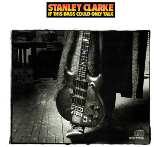 Stanley Clarke - If This Bass Could Talk