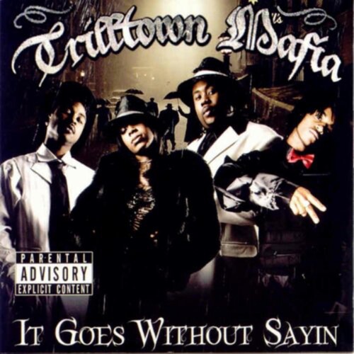 It Goes Without Sayin [Explicit Content]