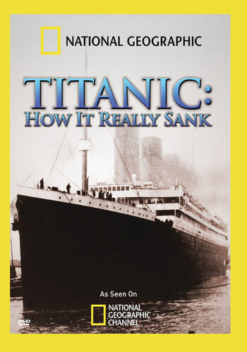 National Geographic: Titanic How It Really Sank