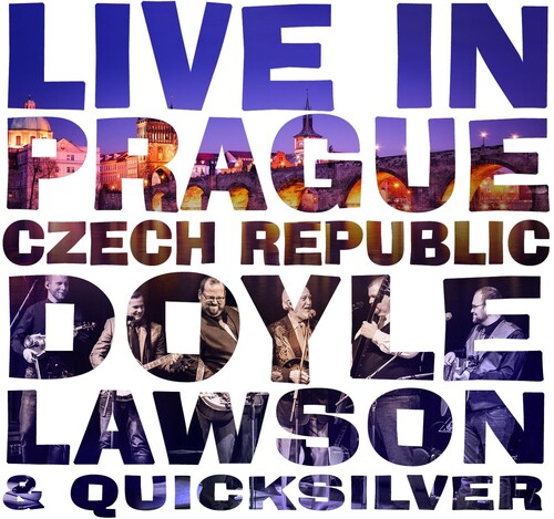 Doyle Lawson & Quicksilver - Live In Prague Czech Republic