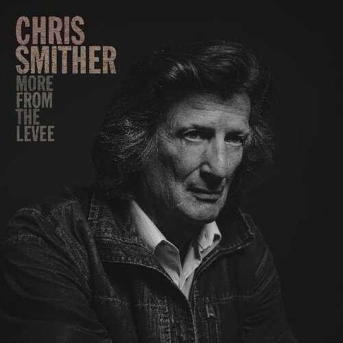 Chris Smither - More From The Levee [RSD Drops Sep 2020]