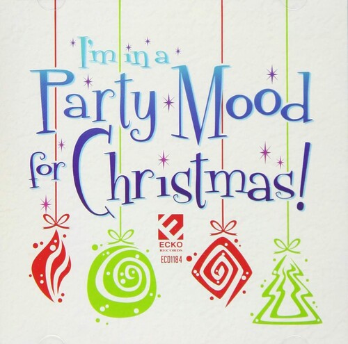 I'm In A Party Mood Christmas (Various Artists)