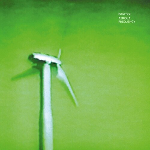 Rafael Toral - Aeriola Frequency