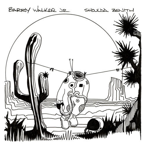 Barry Walker Jr. - Shoulda Zenith