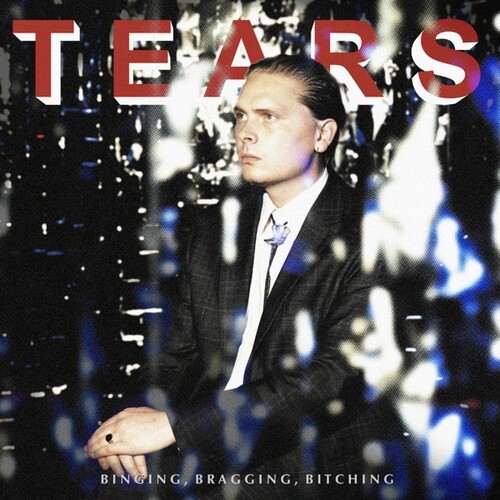 TEARS - Binging, Bragging, Bitching vinyl record cover