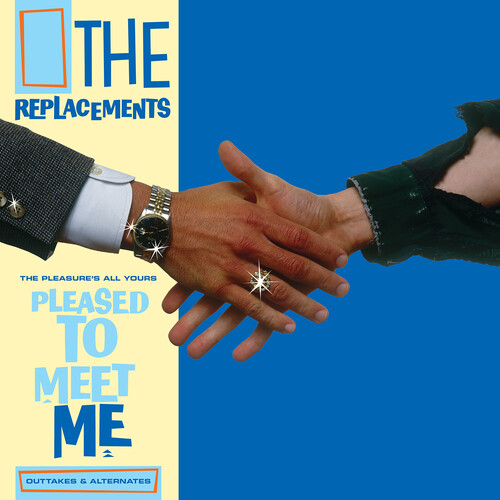 The Replacements - The Pleasure's All Yours: Pleased to Meet Me Outtakes & Alternates [RSD Drops 2021]