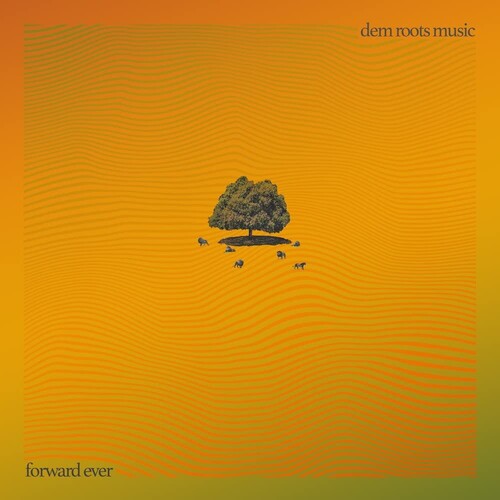 Dem Roots Music - Forward Ever (Green) [Colored Vinyl] (Grn) (Ofgv)