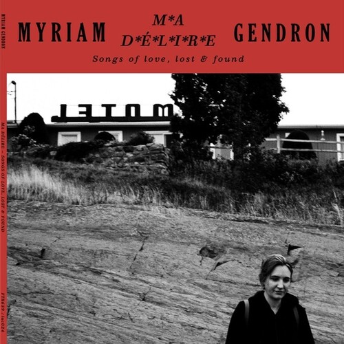 Myriam Gendron - Ma Delire: Songs Of Love Lost & Found (Can)