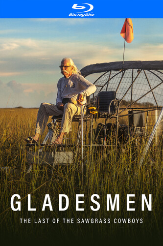 Gladesmen the Last of the Sawgrass Cowboys - Gladesmen The Last Of The Sawgrass Cowboys / (Mod)
