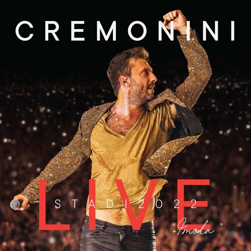 Cesare Cremonini - Cremonini Live: Stadi 2022 + Imola
