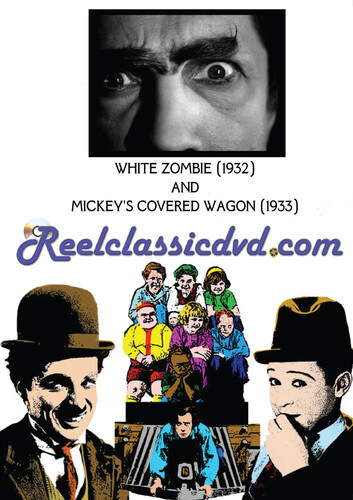 WHITE ZOMBIE (1932) AND MICKEY'S COVERED WAGON (1933)