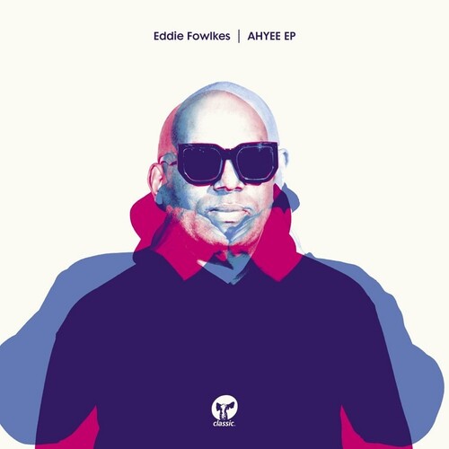 Eddie Fowlkes - Ahyee (Ep)