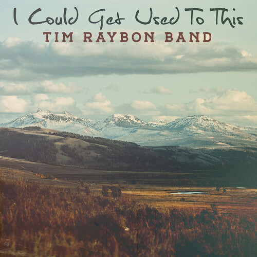 Tim Raybon - I Could Get Used To This