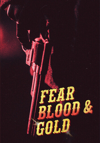 Fear Blood & Gold - Fear Blood & Gold / (Mod)