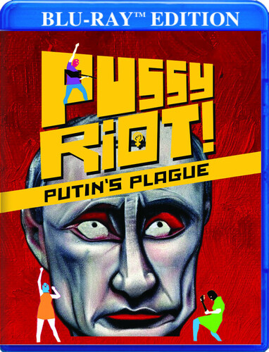 Pussy Riot: Putin's Plague