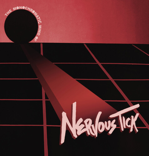 The Monochromatic Mind Of Nervous Tick