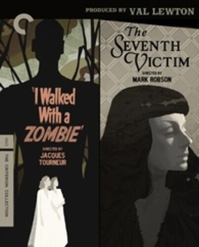 I Walked with a Zombie/The Seventh Victim: Produced by Val Lewton (Criterion Collection)