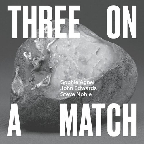 Three On A Match|Agnel, Sophie / Edwards, John / Noble, Steve