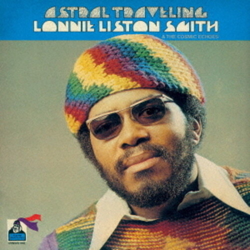 Lonnie Smith  Liston & The Cosmic Echoes - Astral Travelling + 4 (Jpn)