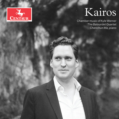 Kairos: Chamber Music of Kyle Werner