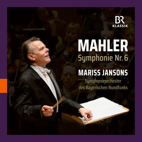 Gustav Mahler: Symphonie Nr. 6 - Mariss Jansons