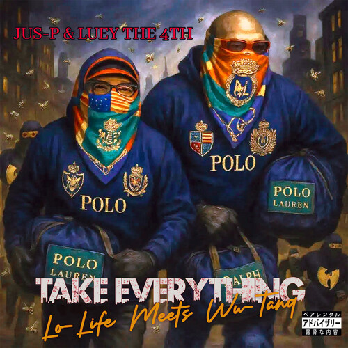 Jus-P / Luey The 4th - Take Everything: Lo-Life Meets Wu-Tang vinyl record cover