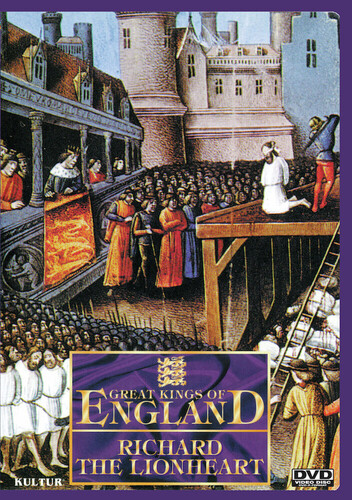 Great Kings Of England: Richard The Lionheart