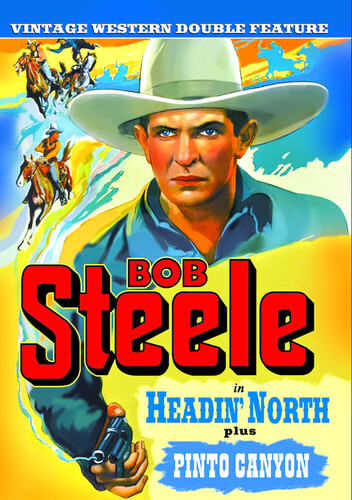 Bob Steele Double Feature: Headin North /  Pinto
