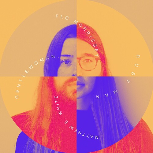 Flo Morrissey / Matthew E. White - Gentlewoman, Ruby Man