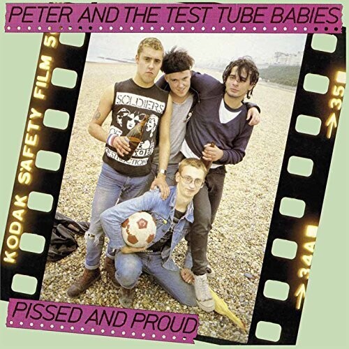 Peter & The Test Tube Babies - Pissed & Proud