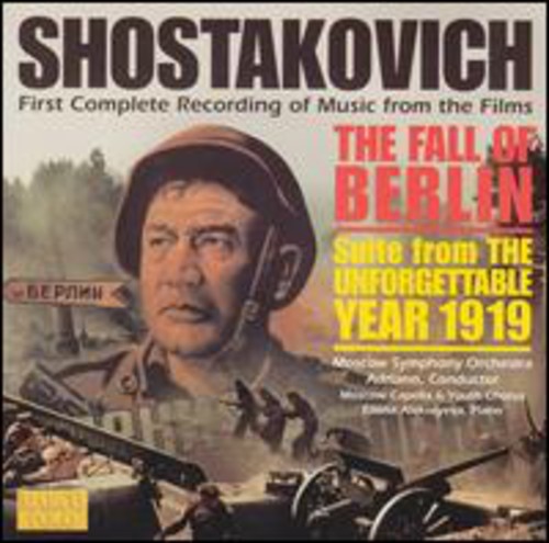 Shostakovich: The Fall of Berlin; The Unforgettable Year 1919