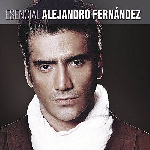 Esencial Alejandro Fernandez [Import]