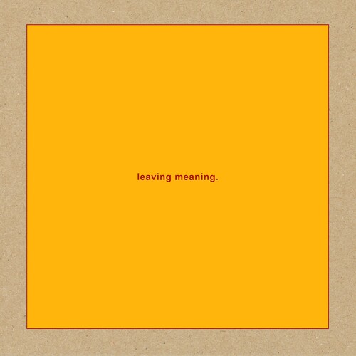 Leaving Meaning. [Explicit Content]
