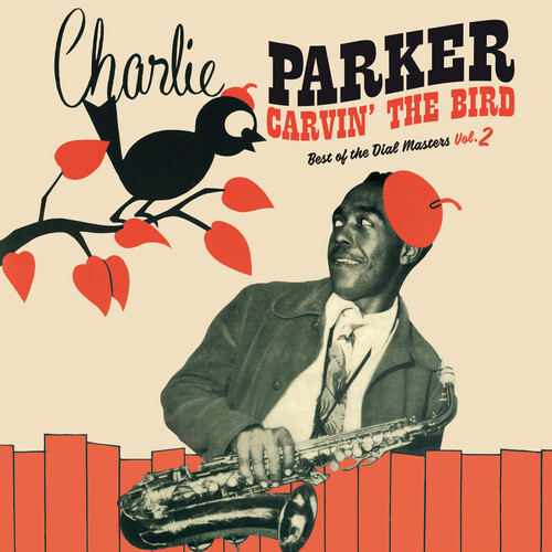 Charlie Parker - Carvin The Bird: Best Of The Dial Masters Vol. 2 [Red Colored Vinyl]