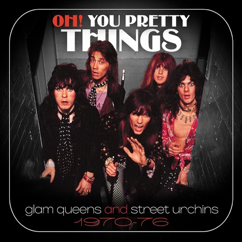 Oh! You Pretty Things: Glam Queens & Street Urchins 1970-1976 /  Various [Import]
