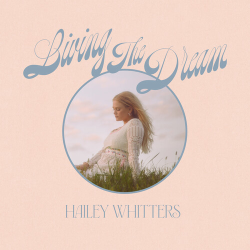 Hailey Whitters - Living The Dream (Deluxe Edition) [Deluxe]