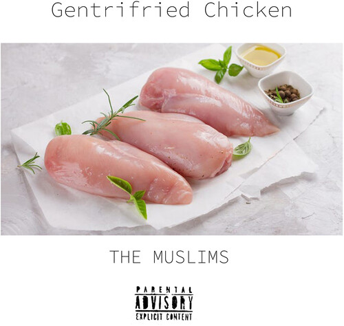 Gentrifried Chicken [Explicit Content]